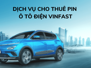 Thuê pin xe điện Vinfast VF e34 tại VĨnh Phúc